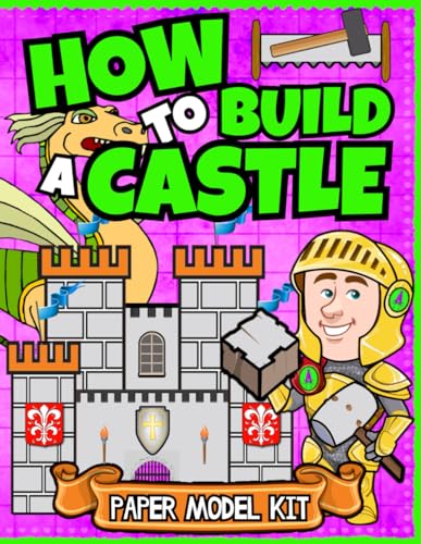How To Build A Castle: Paper Model Kit For Kids | Learn How A Medieval Castle Was Built! (How To Build Things)