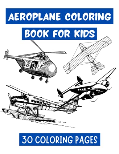 Aeroplane Coloring book for kids: 30 Pages Airplane Coloring Book for kids, toddlers, boys, Airplane Activity Book for kids