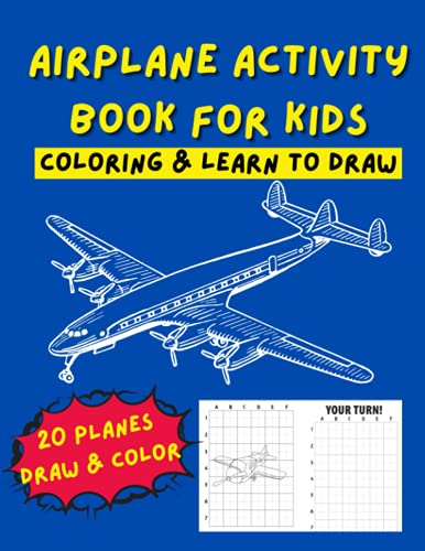 Airplane Activity book for kids: 20 Page Airplane Learn to Draw and 20 Page Airplane Coloring Book for kids,boys,toddlers, Airplane Activity Book for boys(40 PAGES)