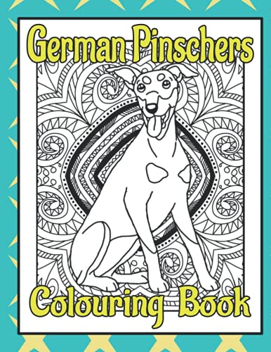 German Pinschers Colouring Book: Mindfulness colouring books for adults dogs (Working Dog Colouring Books by Trevlora)
