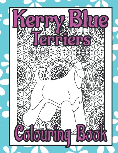 Kerry Blue Terriers Colouring Book: Kerry blue terrier gifts (Terriers Colouring Books by Trevlora)