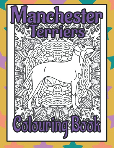 Manchester Terriers Colouring Book: Gifts for dog lovers women unique (Terriers Colouring Books by Trevlora) von Independently published