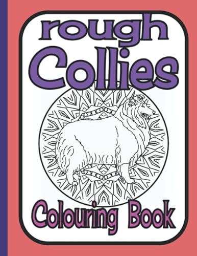 Rough Collies Colouring Book: A collie colouring book (Collies Colouring Books by Trevlora)