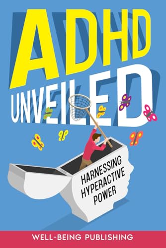ADHD Unveiled: Harnessing Hyperactive Power ADHD Unveiled: Harnessing Hyperactive Power von Independently published