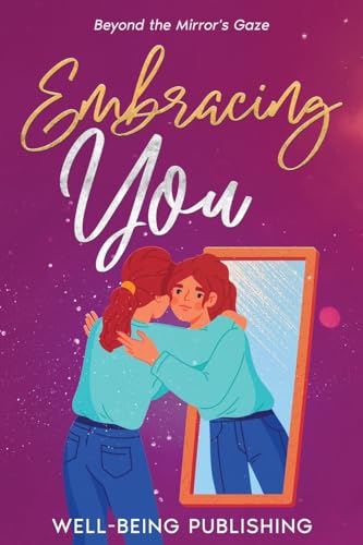 Embracing You: Beyond the Mirror's Gaze Embracing You: Beyond the Mirror's Gaze von eBookIt.com