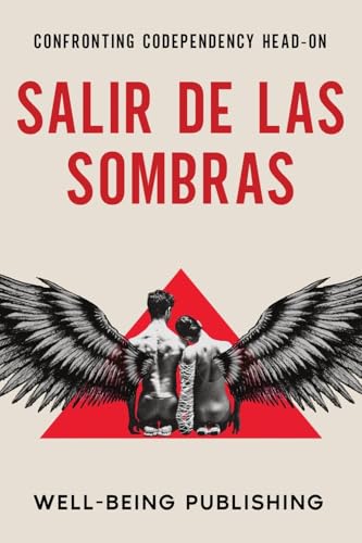 Salir de las sombras: Afrontar la codependencia cara a cara von Well-Being Publishing