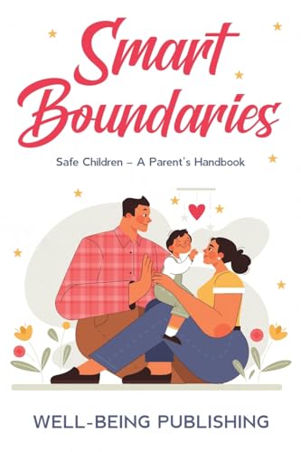 Smart Boundaries: Safe Children – A Parent's Handbook von eBookIt.com