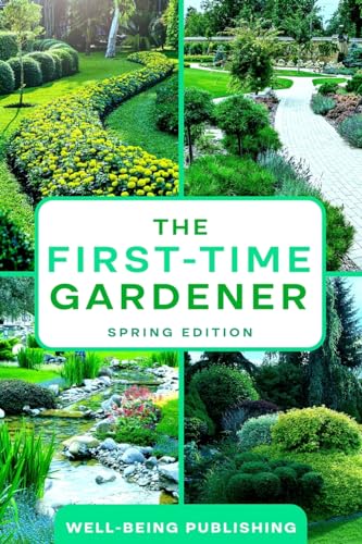 The First-Time Gardener: Spring Edition von eBookIt.com