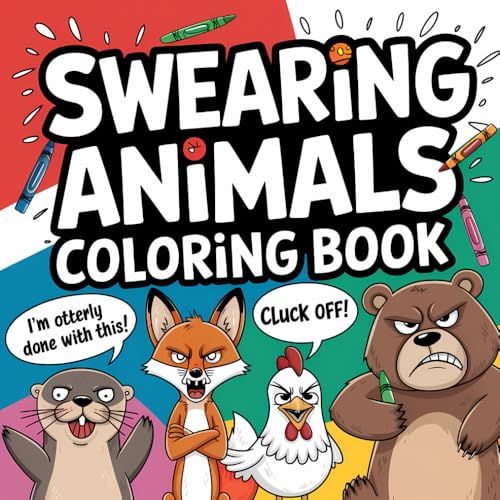 Swearing Animals Coloring Book: Funny Stress Relief for Relaxation and Fun with Swearing Animals von Independently published