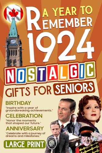 1924 A Year To Remember - Canada and The World's news: Nostalgic Gifts For Seniors | Canada Edition| Fun Facts, and Relaxing Activities | Perfect Gift For Those Born or Married in 1924 1924 A Year To Remember - Canada and The World's news: Nostalgic Gifts For Seniors | Canada Edition| Fun Facts, and Relaxing Activities | Perfect Gift For Those Born or Married in 1924 von Independently published