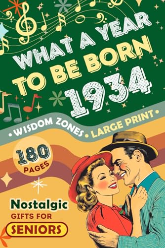 1934 What A Year To Be Born!: Nostalgic Gifts For Seniors | United States Edition | The Surprise Gift For Those Born or Married in 1934 With News, Fun Facts and Trivia 1934 What A Year To Be Born!: Nostalgic Gifts For Seniors | United States Edition | The Surprise Gift For Those Born or Married in 1934 With News, Fun Facts and Trivia von Independently published