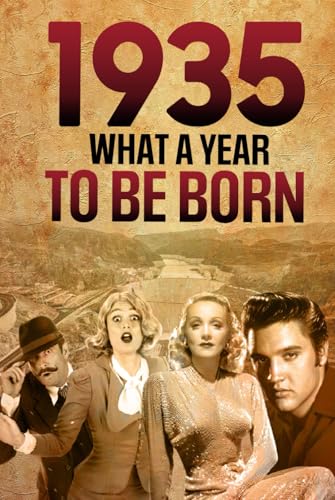 1935 What A Year To Be Born Celebrating The Generation of Change: Unforgettable Moments of 1935 – A Special idea for Birthdays, Anniversaries - Nostalgic Gifts For Seniors 1935 What A Year To Be Born Celebrating The Generation of Change: Unforgettable Moments of 1935 – A Special idea for Birthdays, Anniversaries - Nostalgic Gifts For Seniors von Independently published