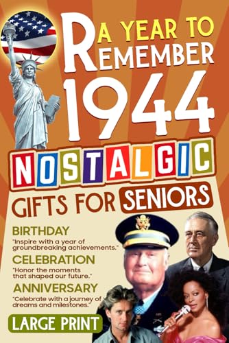 1944 A Year To Remember - United Stated Edition: Nostalgic Gifts For Seniors | Celebrate the Radio Babies with Historic Moments |The Surprire Gift For Those Born or Married in 1944 1944 A Year To Remember - United Stated Edition: Nostalgic Gifts For Seniors | Celebrate the Radio Babies with Historic Moments |The Surprire Gift For Those Born or Married in 1944 von Independently published