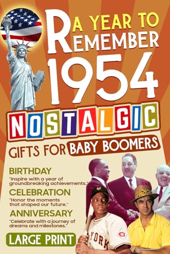 1954 A Year To Remember - United Stated Edition: Nostalgic Gifts For Baby Boomers | Celebrate the Radio Babies with Historic Moments |The Surprire Gift For Those Born or Married in 1954 1954 A Year To Remember - United Stated Edition: Nostalgic Gifts For Baby Boomers | Celebrate the Radio Babies with Historic Moments |The Surprire Gift For Those Born or Married in 1954 von Independently published