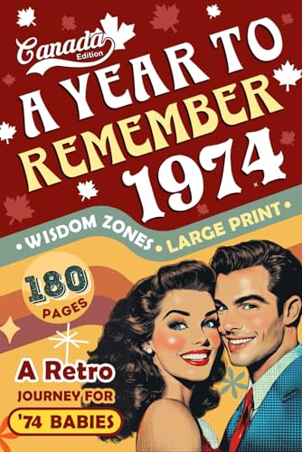 1974 A Year To Remember - Canada and The World's news: A Retro Journey For '74 Babies | Canada Edition| Fun Facts, and Relaxing Activities | Perfect Gift For Those Born or Married in 1974 1974 A Year To Remember - Canada and The World's news: A Retro Journey For '74 Babies | Canada Edition| Fun Facts, and Relaxing Activities | Perfect Gift For Those Born or Married in 1974 von Independently published
