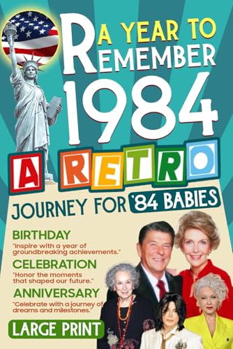 1984 A Year To Remember - United Stated Edition: A Retro Journey For '84 Babies| Celebrate the Radio Babies with Historic Moments |The Surprire Gift For Those Born or Married in 1984 1984 A Year To Remember - United Stated Edition: A Retro Journey For '84 Babies| Celebrate the Radio Babies with Historic Moments |The Surprire Gift For Those Born or Married in 1984 von Independently published