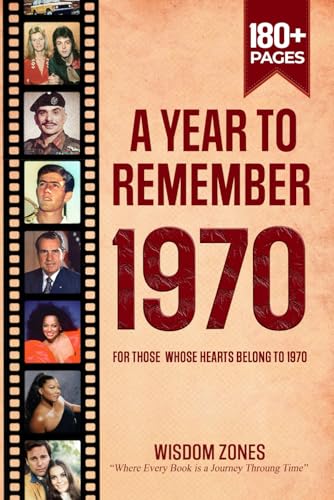 A Year To Remember 1970 Book: The Year You Were Born or Married in 1970, Time Traveling to 1970, Explore Historical Events Through Nostalgic Photographs, Relaxing Activities A Year To Remember 1970 Book: The Year You Were Born or Married in 1970, Time Traveling to 1970, Explore Historical Events Through Nostalgic Photographs, Relaxing Activities von Independently published