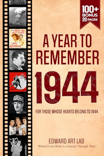 A Year to Remember 1944: Time to Travelling Memorial Book An Immersive Journey Through History, The Painting Recreates of 1944 Celebrate Life's ... Guide: Flashback Series of Memorial Books) von Independently published