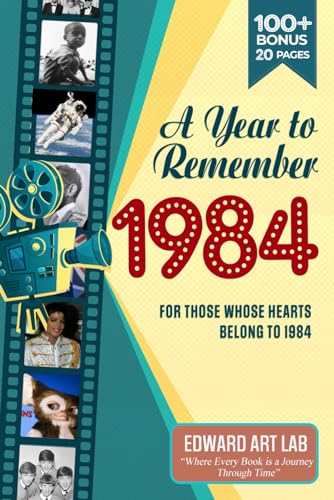 A Year to Remember 1984 Where History Comes Alive for Time Traveler: Explore the Past, Relive Events, and Celebrate Nostalgia with This Unique Book ... Where History Comes Alive for Time Traveler) A Year to Remember 1984 Where History Comes Alive for Time Traveler: Explore the Past, Relive Events, and Celebrate Nostalgia with This Unique Book ... Where History Comes Alive for Time Traveler) von Independently published