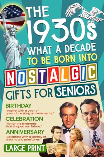 The 1930s: Years to Honor and Cherish|A Nostalgic Tribute for the Radio Babies|A Heartfelt Journey through The US and the World’s Unforgettable ... – An Ideal Gift for Birthdays, Anniversaries The 1930s: Years to Honor and Cherish|A Nostalgic Tribute for the Radio Babies|A Heartfelt Journey through The US and the World’s Unforgettable ... – An Ideal Gift for Birthdays, Anniversaries von Independently published