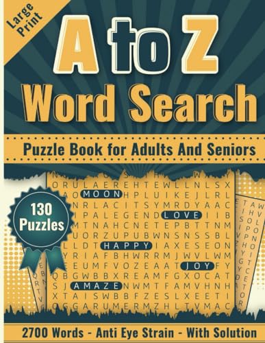 A to Z Word Search Puzzle Book for Adults and Seniors: 130 Puzzles - 2700 Words - Anti Eye Strain - With Solutions, Tailored for Quiet Evenings, Relax and Relieve Stress von Independently published