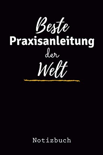 Beste Praxisanleitung der Welt Notizbuch: Praxisanleiter Pflege Geschenk | Geschenke für die kollegin Pflegekräfte Beste Praxisanleitung der Welt Notizbuch: Praxisanleiter Pflege Geschenk | Geschenke für die kollegin Pflegekräfte von Independently published