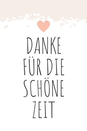 Danke für die schöne Zeit: Notizbuch A5 liniert Dankeschön geschenke für kollegen freund- abschiedsgeschenk für Erzieherin Kindergarten Danke für die schöne Zeit: Notizbuch A5 liniert Dankeschön geschenke für kollegen freund- abschiedsgeschenk für Erzieherin Kindergarten von Independently published