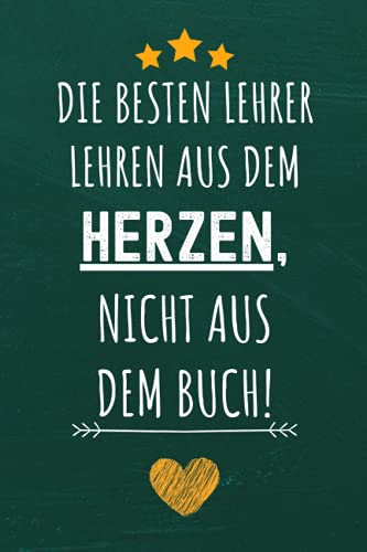 Die besten Lehrer lehren aus dem Herzen, nicht aus dem Buch!: Notizbuch A5 gepunktet als danke geschenke für lehrerinnen - abschiedsgeschenk lehrerin grundschule Die besten Lehrer lehren aus dem Herzen, nicht aus dem Buch!: Notizbuch A5 gepunktet als danke geschenke für lehrerinnen - abschiedsgeschenk lehrerin grundschule von Independently published