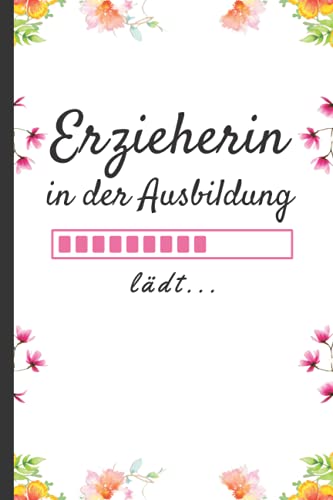 Erzieherin in der Ausbildung Lädt...: Notizbuch A5 liniert Als Geschenke für Auszubildende - Azubi Geschenk für Erzieher Erzieherin in der Ausbildung Lädt...: Notizbuch A5 liniert Als Geschenke für Auszubildende - Azubi Geschenk für Erzieher