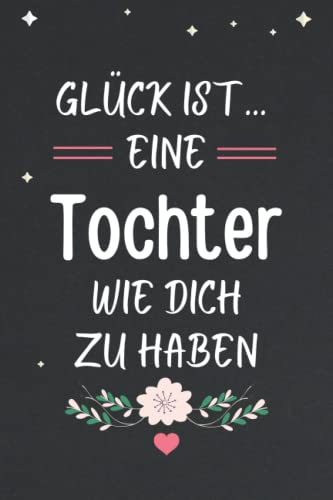 Glück ist... eine Tochter wie dich zu haben: 52 Wochen Kalender A5 - Geschenk für tochter von mutter vater zu weihnachten oder zum geburtstag Glück ist... eine Tochter wie dich zu haben: 52 Wochen Kalender A5 - Geschenk für tochter von mutter vater zu weihnachten oder zum geburtstag von Independently Published