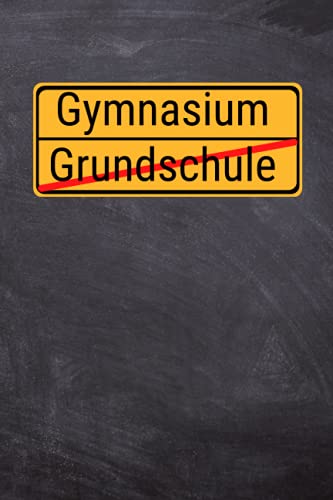Grundschule Gymnasium Ortsschild Schule: Notizbuch als Geschenke zum Schulwechsel Gymnasium - Schulbeginn Geschenkideen für Mädchen und Junge Grundschule Gymnasium Ortsschild Schule: Notizbuch als Geschenke zum Schulwechsel Gymnasium - Schulbeginn Geschenkideen für Mädchen und Junge von Independently published