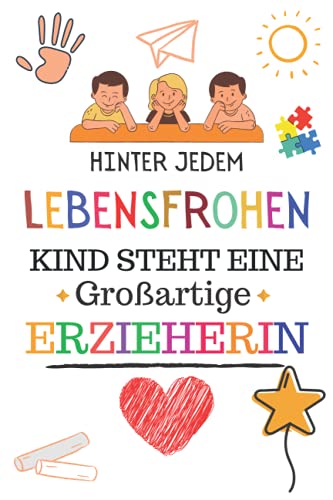 Hinter jedem lebensfrohen Kind steht eine großartige Erzieherin: A5 Notizbuch als Abschiedsgeschenk Erzieherin | dankeschön Geschenke für erzieher geburtstag oder Weihnachten Hinter jedem lebensfrohen Kind steht eine großartige Erzieherin: A5 Notizbuch als Abschiedsgeschenk Erzieherin | dankeschön Geschenke für erzieher geburtstag oder Weihnachten