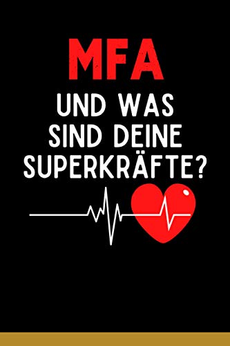 MFA Und was Sind Deine Superkräfte?: Lustige Geschenke Für eine MFA | Geschenkideen für kollegin | Notizbuch A5 Liniert MFA Und was Sind Deine Superkräfte?: Lustige Geschenke Für eine MFA | Geschenkideen für kollegin | Notizbuch A5 Liniert