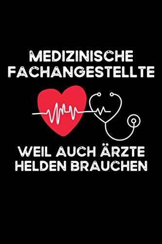 Medizinische Fachangestellte Weil Auch Ärzte Helden Brauchen: Lustige Geschenke Für MFA | Geschenkideen für kollegen | Notizbuch A5 Liniert Medizinische Fachangestellte Weil Auch Ärzte Helden Brauchen: Lustige Geschenke Für MFA | Geschenkideen für kollegen | Notizbuch A5 Liniert