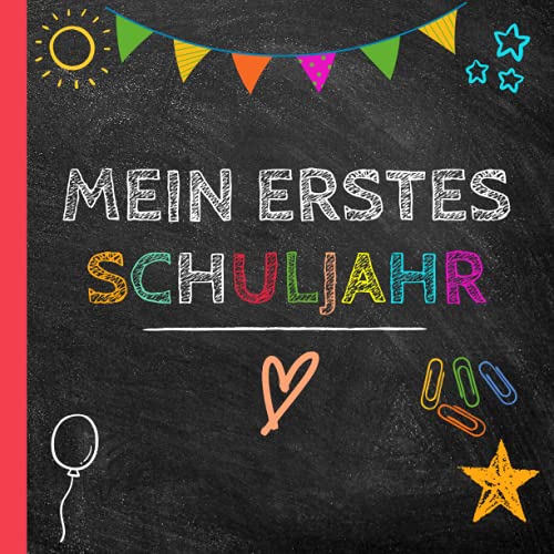 Mein erstes Schuljahr: Erinnerungsalbum zum schulanfang jungen und mädchen als geschenk zum Einschulung Mein erstes Schuljahr: Erinnerungsalbum zum schulanfang jungen und mädchen als geschenk zum Einschulung von Independently published