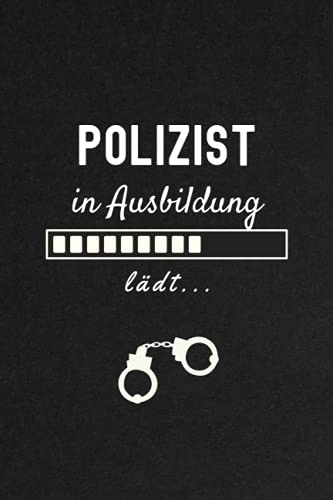 Polizist in Ausbildung Lädt...: A5 52 Wochen Kalender für Auszubildende - Azubi Geschenk für Polizei Polizisten freund zu weihnachten Polizist in Ausbildung Lädt...: A5 52 Wochen Kalender für Auszubildende - Azubi Geschenk für Polizei Polizisten freund zu weihnachten von Independently published