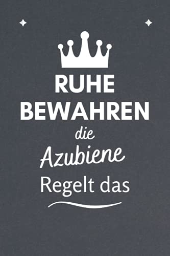 Ruhe bewahren die Azubiene regelt das: Notizbuch A5 liniert Geschenke für Auszubildende - Azubi Geschenk für freundin freund Tochter Sohn Ruhe bewahren die Azubiene regelt das: Notizbuch A5 liniert Geschenke für Auszubildende - Azubi Geschenk für freundin freund Tochter Sohn