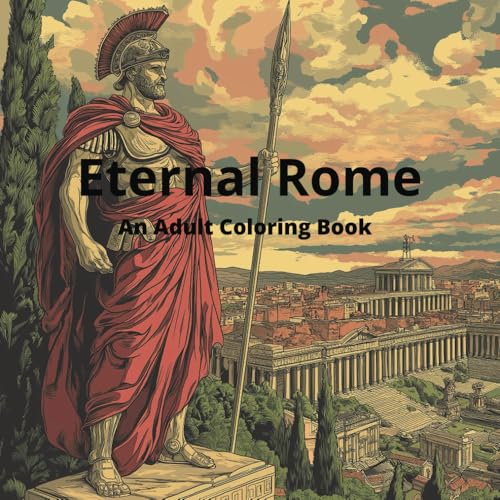 Eternal Rome: An Adult Coloring Book von Independently published