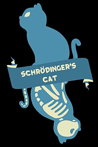 Schrödingers Cat: Notebook, Journal, Planner or Diary | Size 6 x 9 | 110 Lined Pages | Erwin Schrodinger Dead and Alive Fan Stuff | Great Gift idea ... Science Student or Scientist in your life! von Independently published