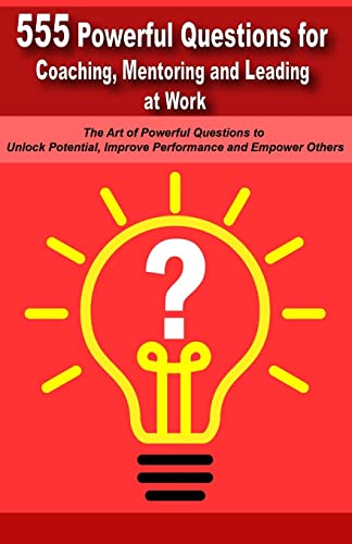 Powerful Questions in Coaching, Mentoring and Leading at Work: The Art of Asking Powerful Questions to Unlock Potential, Improve Performance and Empower Others von Aria Capri International Inc.