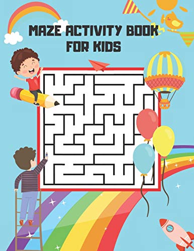 Maze Activity Book for Kids: Fun and Amazing Maze Activity Book for Kids Ages 4-8. Fun-Filled Problem-Solving Exercises for Kids. Spatial Awareness, and Critical Thinking Skills. von Independently Published