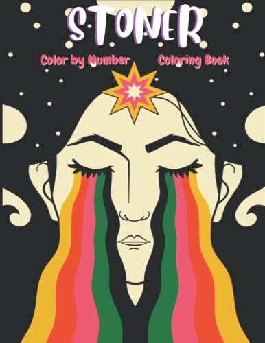Stoner Color By Number Coloring Book: Stoner Psychedelic Coloring Book For Fans, Adults. Coloring Book For Stress Relief And Relaxation. It Will Be Fun! (Activity Book)