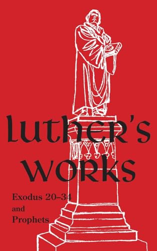 Luther's Works - Volume 63 (Exodus 20-34 and Prophets) von Concordia Publishing House