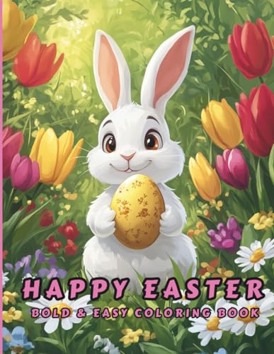 Happy Easter Coloring Book Bold and Easy: 50 Fun and Adorable Designs of Bunnies, Eggs, Chicks, kids of all ages! von Independently published