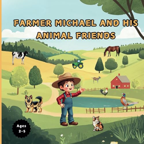 Michael and His Farm Friends: A Fun and Heartwarming Children’s Story About Friendship and Farm Adventures for Ages 2-5 von Independently published