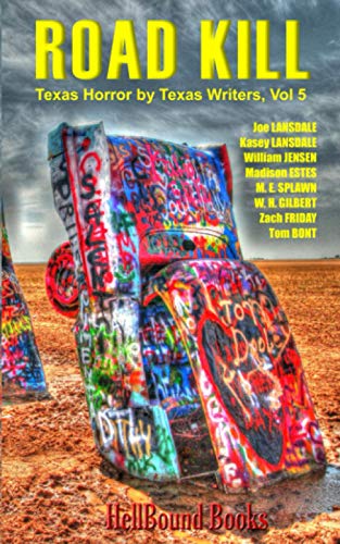 Road Kill: Texas Horror by Texas Writers Volume 5 von Hellbound Books Publishing