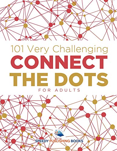 101 Very Challenging Connect the Dots for Adults von Speedy Publishing LLC