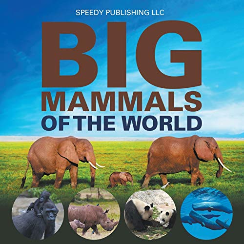 Big Mammals Of The World von Speedy Publishing LLC