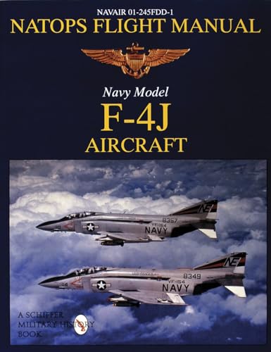 Navair 01-245Fdd-1 Natops Flight Manual Navy Model: F-4J Aircraft