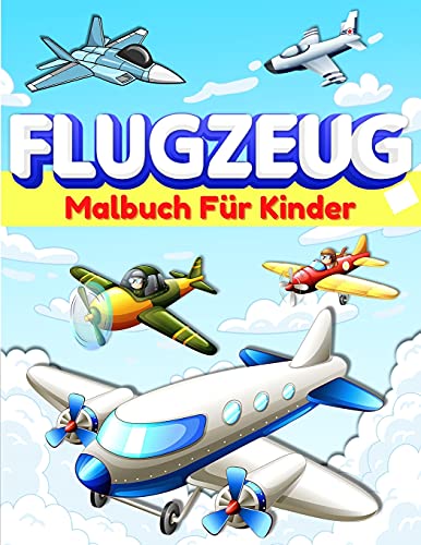 Flugzeug-Malbuch für Kinder und Kleinkinder: Flugzeug-Farbseiten für Kinder, Jungen und Mädchen im Alter von 2-4, 3-5, 4-8. Große Flugzeug Geschenke ... spielen. Coole Aktivität Buch für Vorschüler.